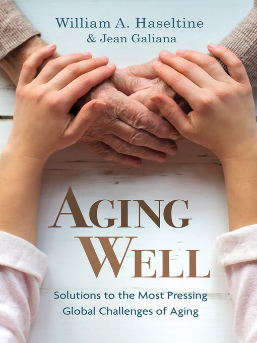 Title details for Aging Well by William A. Haseltine - Available